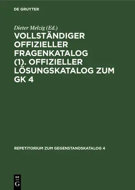 Melzig |  Vollständiger Offizieller Fragenkatalog (1). Offizieller Lösungskatalog zum GK 4 | Buch |  Sack Fachmedien