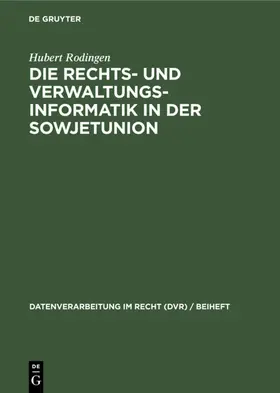 Rodingen |  Die Rechts- und Verwaltungsinformatik in der Sowjetunion | eBook | Sack Fachmedien