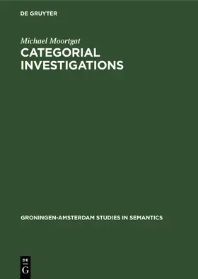 Moortgat |  Categorial Investigations | Buch |  Sack Fachmedien