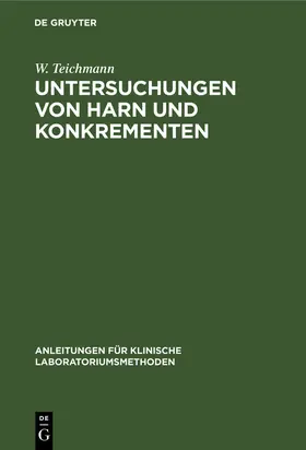 Teichmann |  Untersuchungen von Harn und Konkrementen | Buch |  Sack Fachmedien