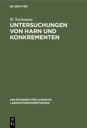 Teichmann |  Untersuchungen von Harn und Konkrementen | eBook | Sack Fachmedien