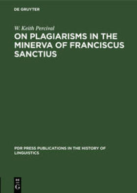 Degruyter |  On Plagiarisms in the Minerva of Franciscus Sanctius | Buch |  Sack Fachmedien