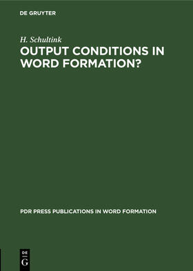 Schultink |  Output Conditions in Word Formation? | Buch |  Sack Fachmedien