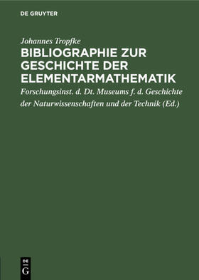 Tropfke |  Bibliographie zur Geschichte der Elementarmathematik | eBook | Sack Fachmedien