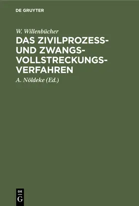 Willenbücher / Nöldeke |  Das Zivilprozeß- und Zwangsvollstreckungsverfahren | Buch |  Sack Fachmedien