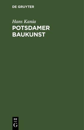 Kania |  Potsdamer Baukunst | Buch |  Sack Fachmedien