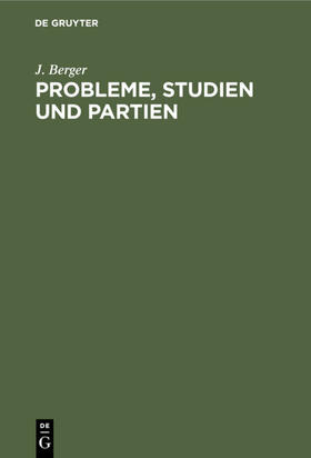 Berger |  Probleme, Studien und Partien | eBook | Sack Fachmedien