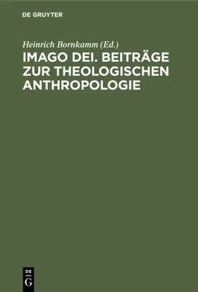 Bornkamm |  Imago Dei. Beiträge zur theologischen Anthropologie | eBook | Sack Fachmedien