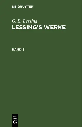 Lessing / Muncker |  G. E. Lessing: Lessing¿s Werke. Band 5 | Buch |  Sack Fachmedien