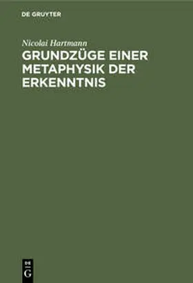 Hartmann |  Grundzüge einer Metaphysik der Erkenntnis | Buch |  Sack Fachmedien