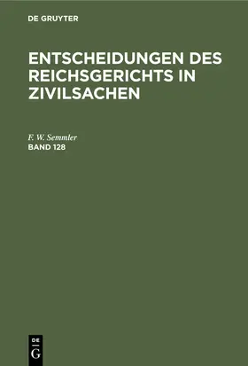  Entscheidungen des Reichsgerichts in Zivilsachen. Band 128 | Buch |  Sack Fachmedien