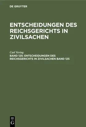  Entscheidungen des Reichsgerichts in Zivilsachen. Band 125 | Buch |  Sack Fachmedien