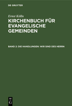 Altmann / Kölln |  Die Handlungen: Wir sind des Herrn | Buch |  Sack Fachmedien