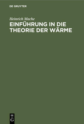 Mache |  Einführung in die Theorie der Wärme | eBook | Sack Fachmedien