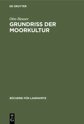 Heuser |  Grundriß der Moorkultur | eBook | Sack Fachmedien