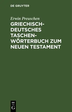 Preuschen |  Griechisch-deutsches Taschenwörterbuch zum Neuen Testament | eBook | Sack Fachmedien