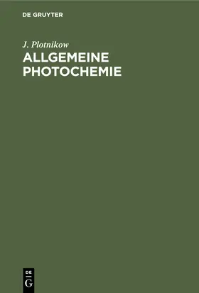 Plotnikow |  Allgemeine Photochemie | Buch |  Sack Fachmedien