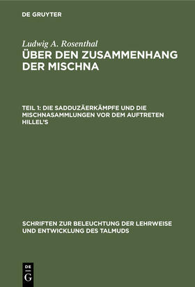 Rosenthal |  Die Sadduzäerkämpfe und die Mischnasammlungen vor dem Auftreten Hillel¿s | Buch |  Sack Fachmedien