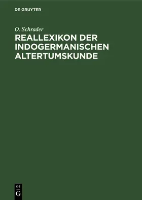 Schrader |  Reallexikon der indogermanischen Altertumskunde | Buch |  Sack Fachmedien