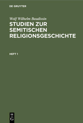 Baudissin |  Wolf Wilhelm Baudissin: Studien zur semitischen Religionsgeschichte. Heft 1 | eBook | Sack Fachmedien