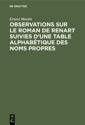 Martin |  Observations sur le roman de Renart suivies d’une table alphabétique des noms propres | eBook | Sack Fachmedien