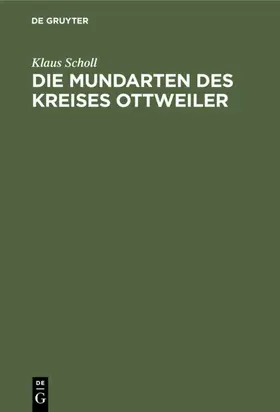 Scholl |  Die Mundarten des Kreises Ottweiler | eBook | Sack Fachmedien