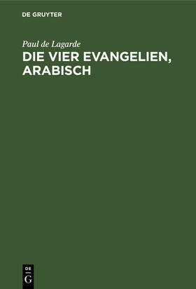 Lagarde |  Die vier Evangelien, arabisch | Buch |  Sack Fachmedien