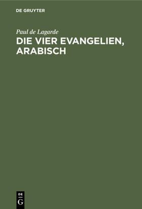 Lagarde |  Die vier Evangelien, arabisch | eBook | Sack Fachmedien