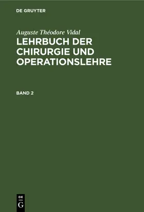 Bardeleben / Vidal |  Auguste Théodore Vidal: Lehrbuch der Chirurgie und Operationslehre. Band 2 | eBook | Sack Fachmedien