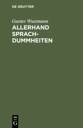 Wustmann |  Allerhand Sprachdummheiten | eBook | Sack Fachmedien