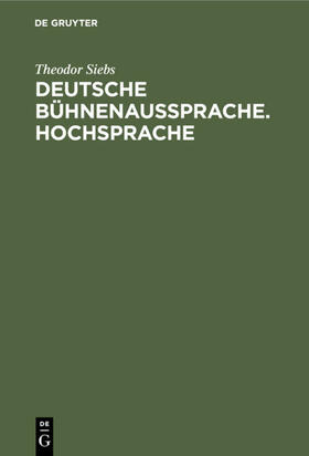 Siebs |  Deutsche Bühnenaussprache. Hochsprache | eBook | Sack Fachmedien