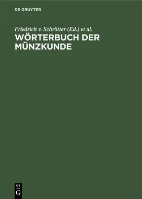 Schrötter / Bauer / Wilcke |  Wörterbuch der Münzkunde | Buch |  Sack Fachmedien