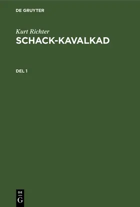 Richter |  Kurt Richter: Schack-kavalkad. Del 1 | Buch |  Sack Fachmedien