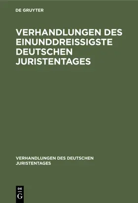  Verhandlungen des Einunddreißigste Deutschen Juristentages – Gutachten | eBook | Sack Fachmedien