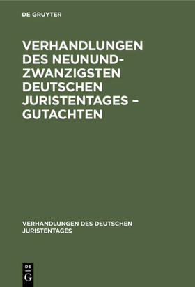 Degruyter |  Verhandlungen des Neunundzwanzigsten Deutschen Juristentages ¿ Gutachten | Buch |  Sack Fachmedien