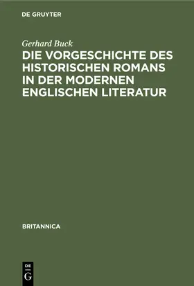 Buck |  Die Vorgeschichte des historischen Romans in der modernen englischen Literatur | Buch |  Sack Fachmedien