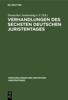  Verhandlungen des Sechsten Deutschen Juristentages | eBook | Sack Fachmedien