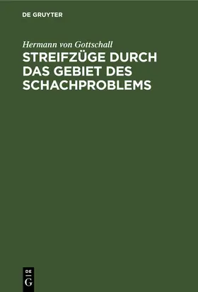 Gottschall |  Streifzüge durch das Gebiet des Schachproblems | eBook | Sack Fachmedien