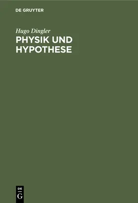 Dingler |  Physik und Hypothese | Buch |  Sack Fachmedien