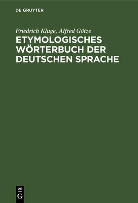 Götze / Kluge |  Etymologisches Wörterbuch der deutschen Sprache | Buch |  Sack Fachmedien