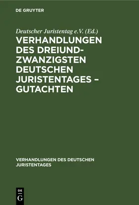  Verhandlungen des Dreiundzwanzigsten Deutschen Juristentages – Gutachten | eBook | Sack Fachmedien