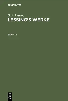 Lessing / Muncker |  G. E. Lessing: Lessing¿s Werke. Band 12 | Buch |  Sack Fachmedien