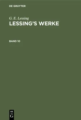 Muncker / Lessing |  G. E. Lessing: Lessing’s Werke. Band 10 | eBook | Sack Fachmedien