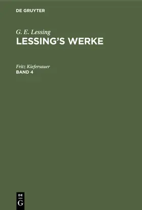 Muncker / Lessing |  G. E. Lessing: Lessing’s Werke. Band 4 | eBook | Sack Fachmedien