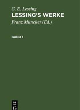 Lessing / Muncker |  Lessing¿s Werke, Band 1, Lessing¿s Werke Band 1 | Buch |  Sack Fachmedien