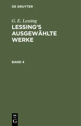 Lessing |  G. E. Lessing: Lessing¿s ausgewählte Werke. Band 4 | Buch |  Sack Fachmedien