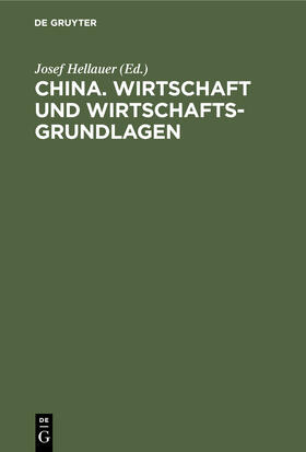 Hellauer |  China. Wirtschaft und Wirtschaftsgrundlagen | eBook | Sack Fachmedien