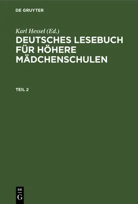 Hessel |  Deutsches Lesebuch für höhere Mädchenschulen. Teil 2 | Buch |  Sack Fachmedien