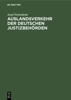 Nettesheim |  Auslandsverkehr der deutschen Justizbehörden | eBook | Sack Fachmedien