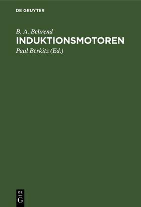 Behrend / Berkitz |  Induktionsmotoren | eBook | Sack Fachmedien